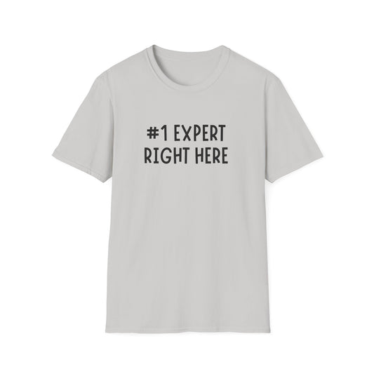 #1 Expert Right Here T-Shirt — Funny Confidence Tee