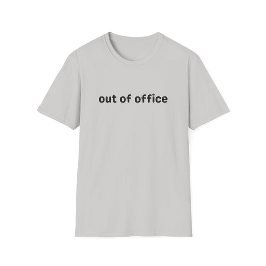 Out of Office T-Shirt — Casual Vacation & Weekend Tee